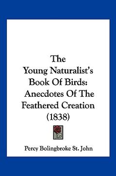 portada the young naturalist's book of birds: anecdotes of the feathered creation (1838) (en Inglés)