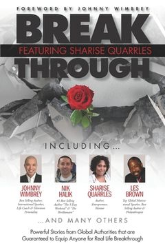 portada Break Through Featuring Sharise Quarrles: Powerful Stories from Global Authorities That Are Guaranteed to Equip Anyone for Real Life Breakthrough (en Inglés)