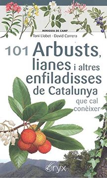 portada 101 Arbusts, Lianes i Altres Enfiladisses de Catalunya: Que cal Conèixer