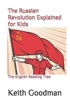 portada The Russian Revolution Explained for Kids: The English Reading Tree (en Inglés)