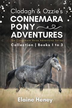 portada Clodagh & Ozzie's Connemara Pony Adventures The Connemara Horse Adventures Series Collection - Books 1 to 3