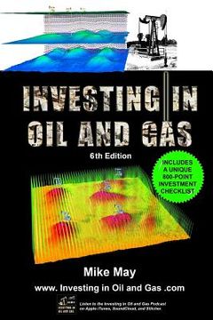 portada Investing in Oil and Gas (Sixth Edition): A Handbook for Direct Investing in Oil and Gas Well Drilling Ventures (en Inglés)