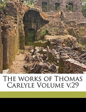 portada the works of thomas carlyle volume v.29
