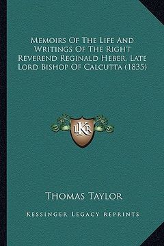 portada memoirs of the life and writings of the right reverend reginald heber, late lord bishop of calcutta (1835) (en Inglés)