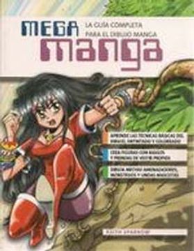 Mega Manga. La Guia Completa Para el Dibujo Manga