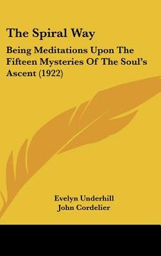 portada the spiral way: being meditations upon the fifteen mysteries of the soul's ascent (1922)