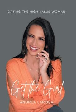portada Get the Girl: Dating the High-Value Woman