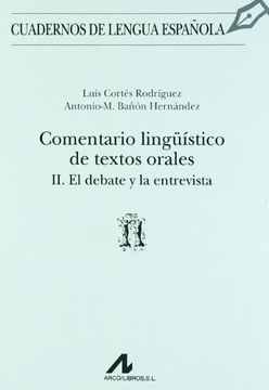 portada Comentario lingüístico de textos orales II: el debate y la entrevista (ñ) (Cuadernos de lengua española)