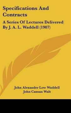 portada specifications and contracts: a series of lectures delivered by j. a. l. waddell (1907) (en Inglés)