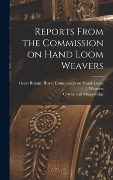 portada Reports From the Commission on Hand Loom Weavers (en Inglés)