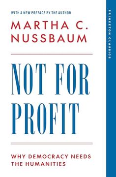portada Not for Profit: Why Democracy Needs the Humanities (Princeton Classics)