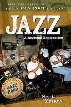 portada Jazz: A Regional Exploration (Greenwood Guides to American Roots Music) (en Inglés)