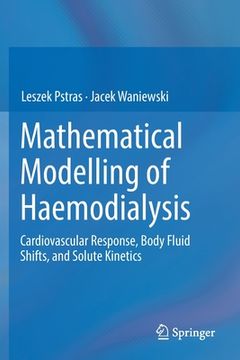 portada Mathematical Modelling of Haemodialysis: Cardiovascular Response, Body Fluid Shifts, and Solute Kinetics (en Inglés)
