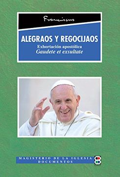 portada ALEGRAOS Y REGOCIJAOS. GAUDETE ET EXULTATE Exhortación apostólica (in Spanish)