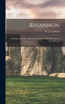 portada Rhiannon; an Inquiry Into the Origin of the First and Third Branches of the Mabinogi (en Inglés)