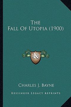 portada the fall of utopia (1900) the fall of utopia (1900) (en Inglés)