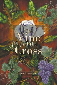 portada The Vine and the Cross (en Inglés)