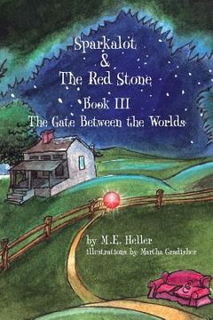 portada Sparkalot & the Red Stone: Book III the Gate Between the Worlds (in English)