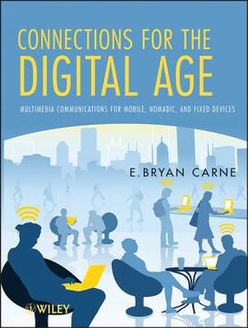 portada Connections for the Digital Age: Multimedia Communications for Mobile, Nomadic and Fixed Devices (en Inglés)
