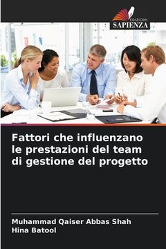 portada Fattori che influenzano le prestazioni del team di gestione del progetto (in Italian)