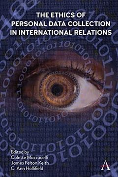 portada The Ethics of Personal Data Collection in International Relations: Inclusionism in the Time of Covid-19 (Anthem Ethics of Personal Data Collection) (en Inglés)