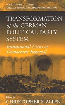 portada Transformation of the German Political Party System: Institutional Crisis or Democratic Renewal? (Policies & Institutions) (in English)