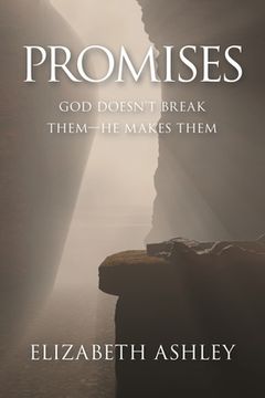 portada Promises: God Doesn't Break Them-He Makes Them