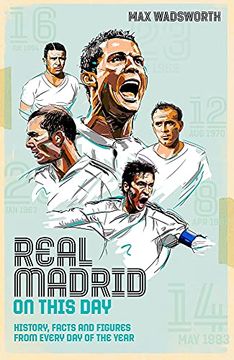 portada Real Madrid on This Day: History, Facts & Figures from Every Day of the Year (in English)