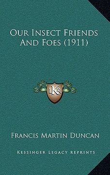 portada our insect friends and foes (1911) (en Inglés)