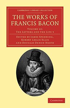 portada The Works of Francis Bacon: Volume 12 (Cambridge Library Collection - Philosophy) 