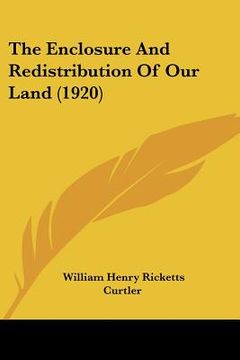 portada the enclosure and redistribution of our land (1920) (en Inglés)