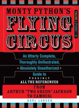 portada monty python's flying circus, episodes 1 26: an utterly complete, thoroughly unillustrated, absolutely unauthorized guide to possibly all the referenc (in English)
