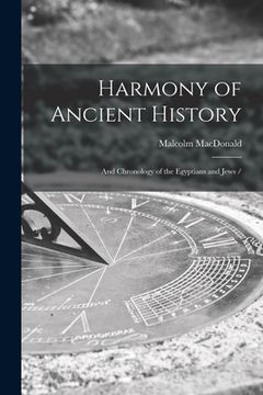 portada Harmony of Ancient History: and Chronology of the Egyptians and Jews / (en Inglés)
