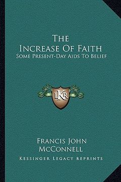 portada the increase of faith: some present-day aids to belief
