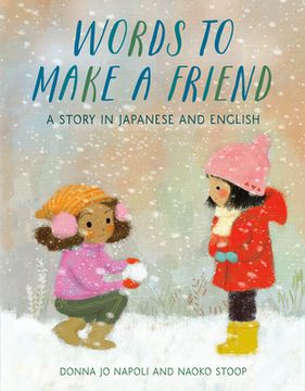 portada Words to Make a Friend: A Story in Japanese and English (in English)