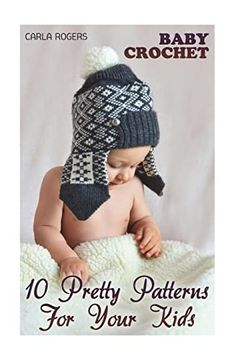 portada Baby Crochet: 10 Pretty Patterns for Your Kids: (Crochet Patterns, Crochet Stitches) (Crochet Book) (in English)