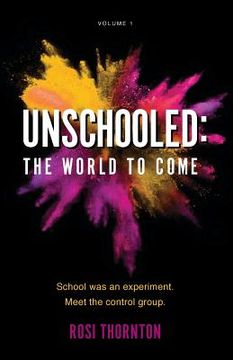 portada Unschooled: The World to Come (en Inglés)