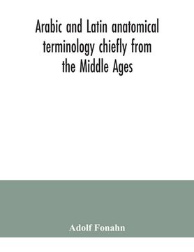 portada Arabic and Latin anatomical terminology chiefly from the Middle Ages (en Inglés)
