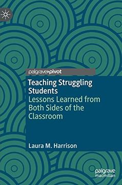 portada Teaching Struggling Students: Lessons Learned From Both Sides of the Classroom (en Inglés)