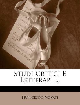 portada Studi Critici E Letterari ... (en Italiano)