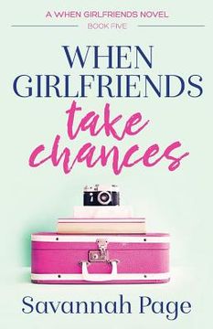 portada When Girlfriends Take Chances (en Inglés)