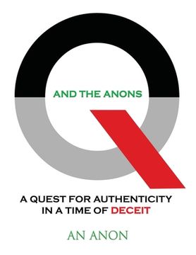portada Q and the Anons: A Quest for Authenticity in a Time of Deceit (en Inglés)
