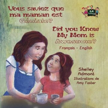 portada Vous saviez que ma maman est genial ? Did You Know My Mom is Awesome?: French English Bilingual Edition (French English Bilingual Collection)