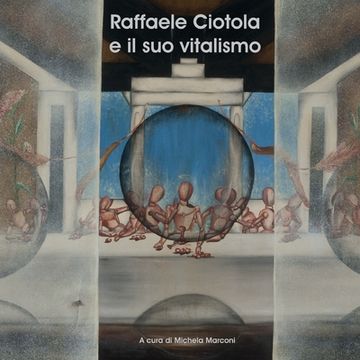 portada Raffaele Ciotola e il suo vitalismo (en Italiano)