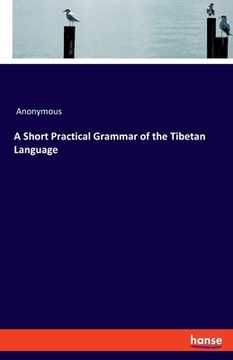 portada A Short Practical Grammar of the Tibetan Language (en Inglés)
