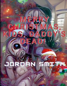 portada Merry Christmas, Kids, Daddy's Dead! (en Inglés)