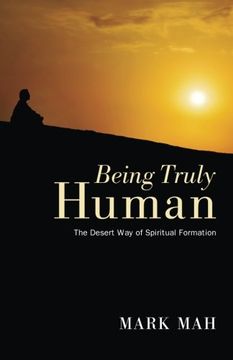 portada Being Truly Human: The Desert way of Spiritual Formation 
