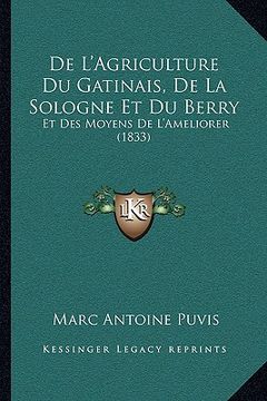 portada De L'Agriculture Du Gatinais, De La Sologne Et Du Berry: Et Des Moyens De L'Ameliorer (1833) (en Francés)
