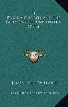 portada the royal authority and the early english universities (1902)