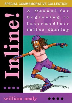 portada Inline! A Manual for Beginning to Intermediate Inline Skating (The William Nealy Collection) (en Inglés)